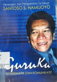 Image of Kenangan dan Pengabdian 76 Tahun Santoto S.Hamijoyo : Guruku Kharismatik dan Komunikatif